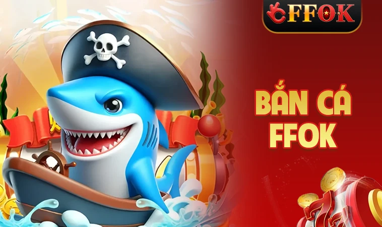 FFOK - Nhà Cái FFOK - Trang Cá Cược Dành Cho Dân Chơi Việt Nam