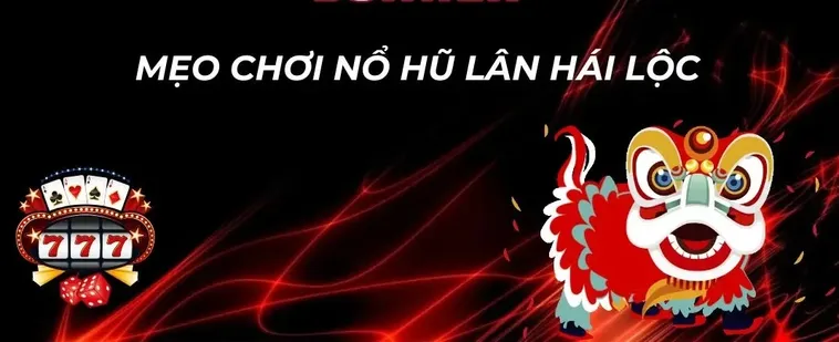 Bí Kíp Quay Hũ Lân Hái Lộc FFOK Trúng Lớn Cực Kỳ Dễ Dàng
