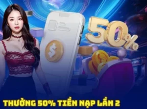 Nhận Thưởng Nạp Lần Hai Tặng 50% Tại Nhà Cái FFOK Cực Khủng